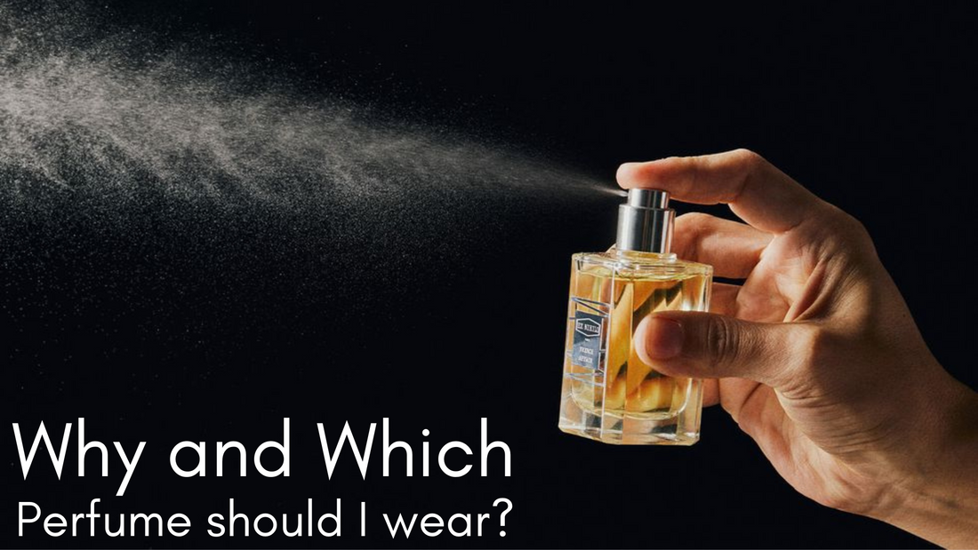 Why and which perfume should I wear?